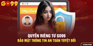 Quyền riêng tư GO99 - Bảo mật thông tin an toàn tuyệt đối